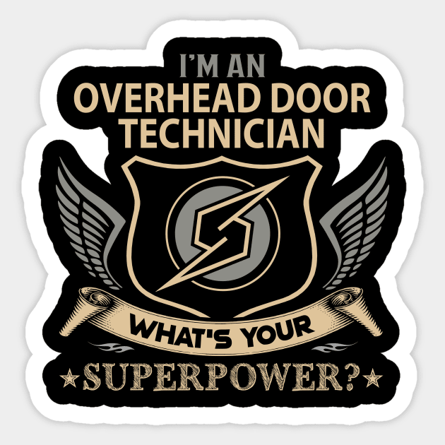 Overhead Door Technician T Shirt - Superpower Gift Item Tee Sticker by Cosimiaart